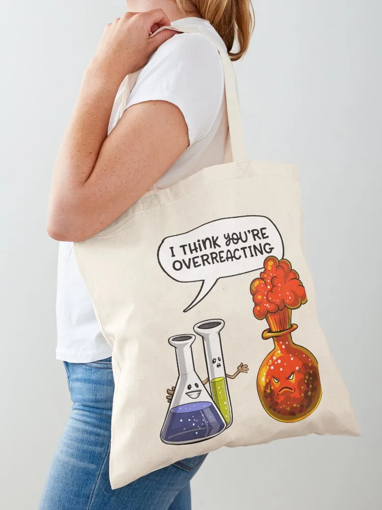 Chemistry You Are Overreacting Tote Bag Gift bag woman shopping bag tote university shopping logo