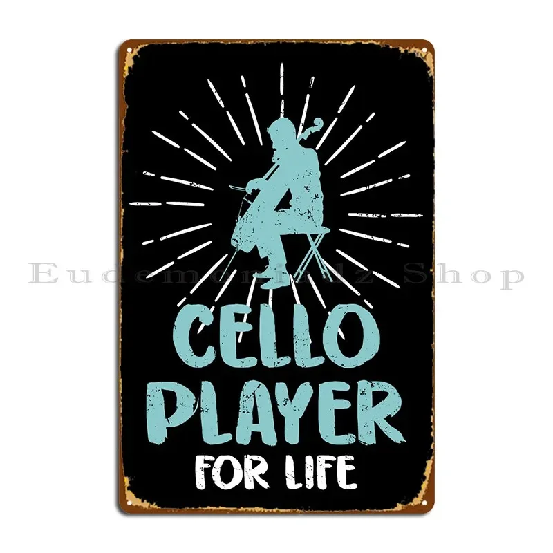 Cello Player For Life Metal Sign Printed Club Tin Sign Poster