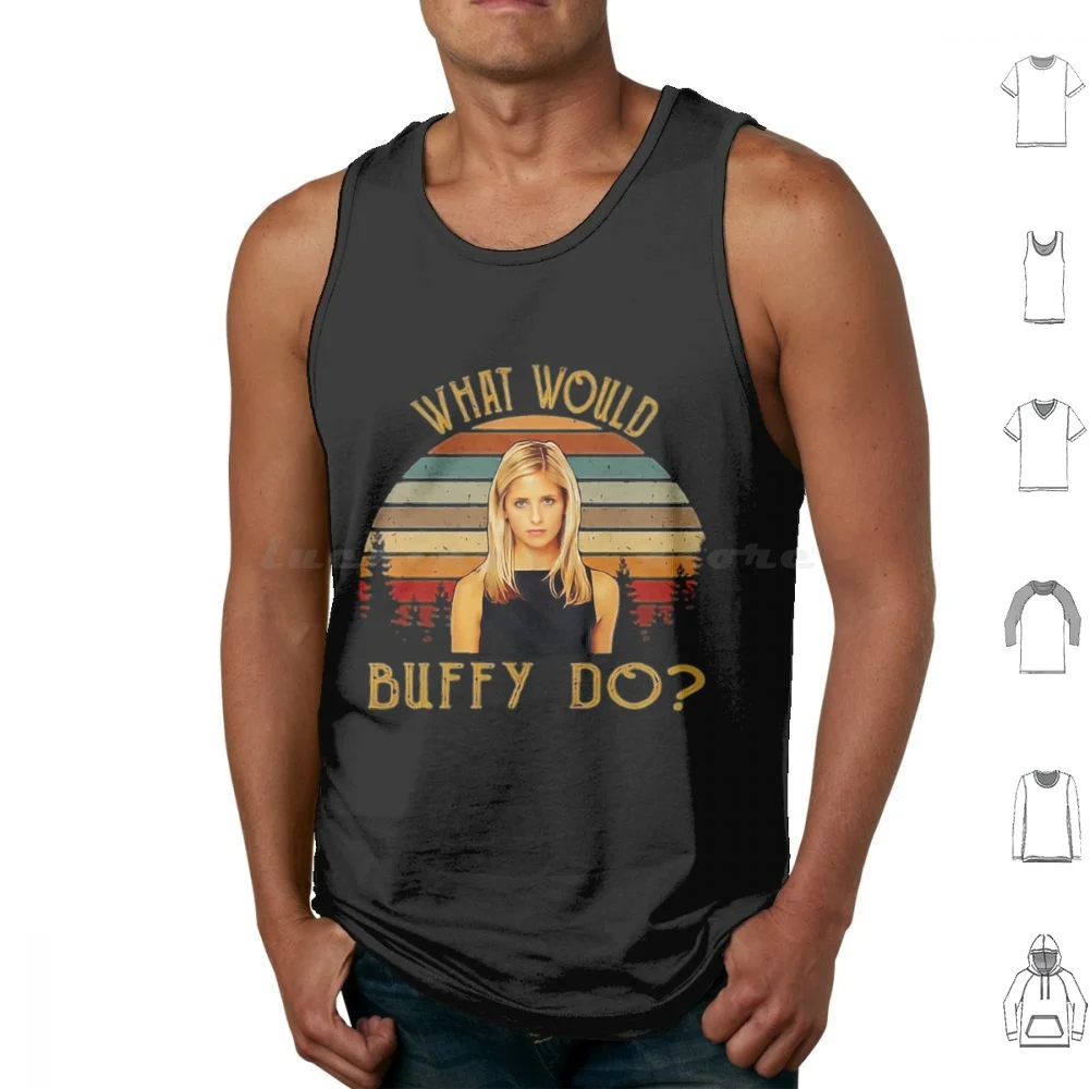 What Would Buffy Do-Limited Editionperfect Gift Tank Tops Print Cotton Buffy The Vampire Buffy Vampire Btvs Buffy Summers