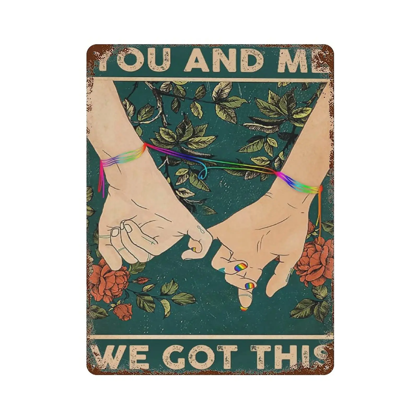 Metal tin sign,Retro Style, Novelty poster,Iron Painting,You And Me We Got This Tin Sign,Couple Tin Sign,Love Pride Tin Sign, An