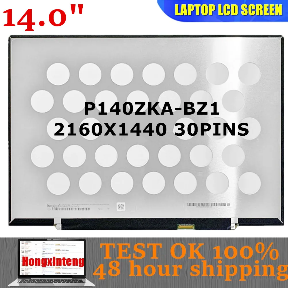 P140ZKA-BZ1 Original NEW 14.0''INCH Laptop LCD Screen 2.5K 2160X1440 30PINS 60HZ 100%SRGB NON-TOUCH
