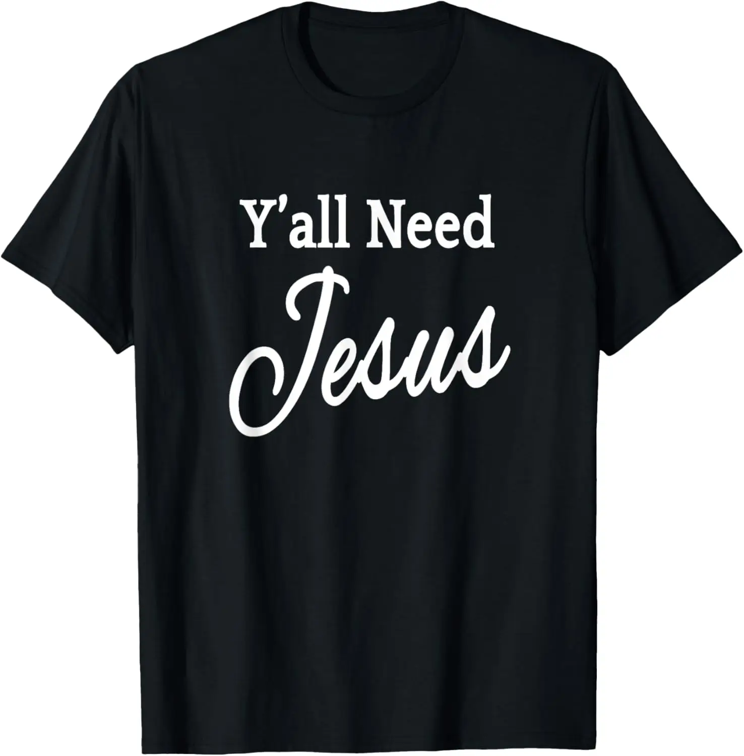 

Y'all Need Jesus T-Shirt