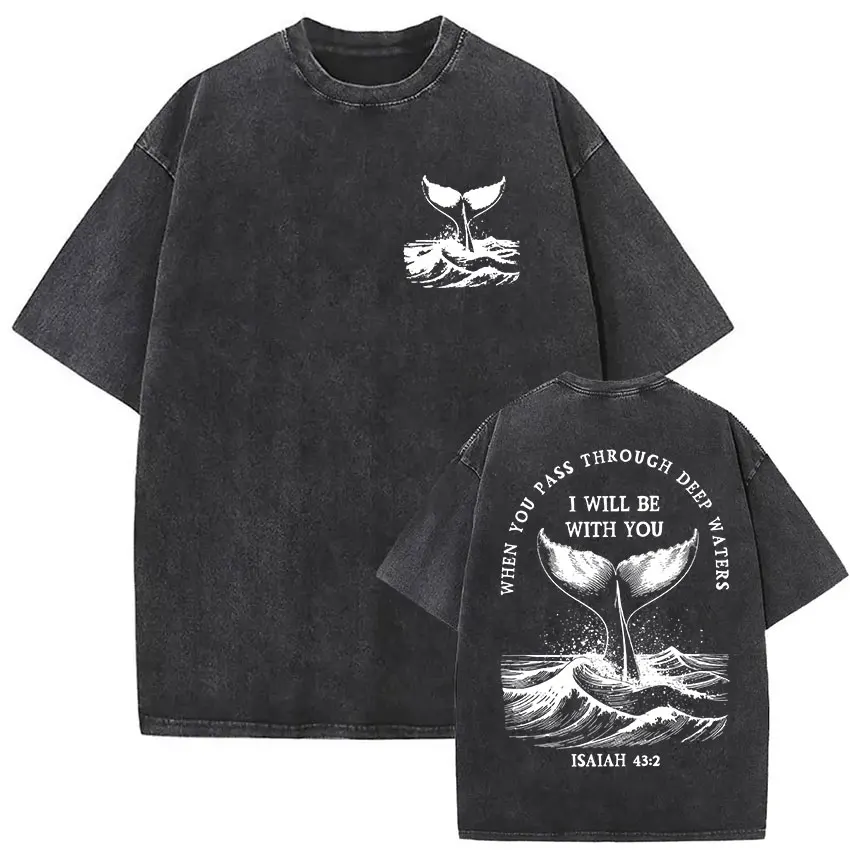 When You Pass Through Deep Waters Vintage Washed T Shirt Jesus Whale Men Woman Short Sleeve T-shirts Casual 100% Cotton T-shirt