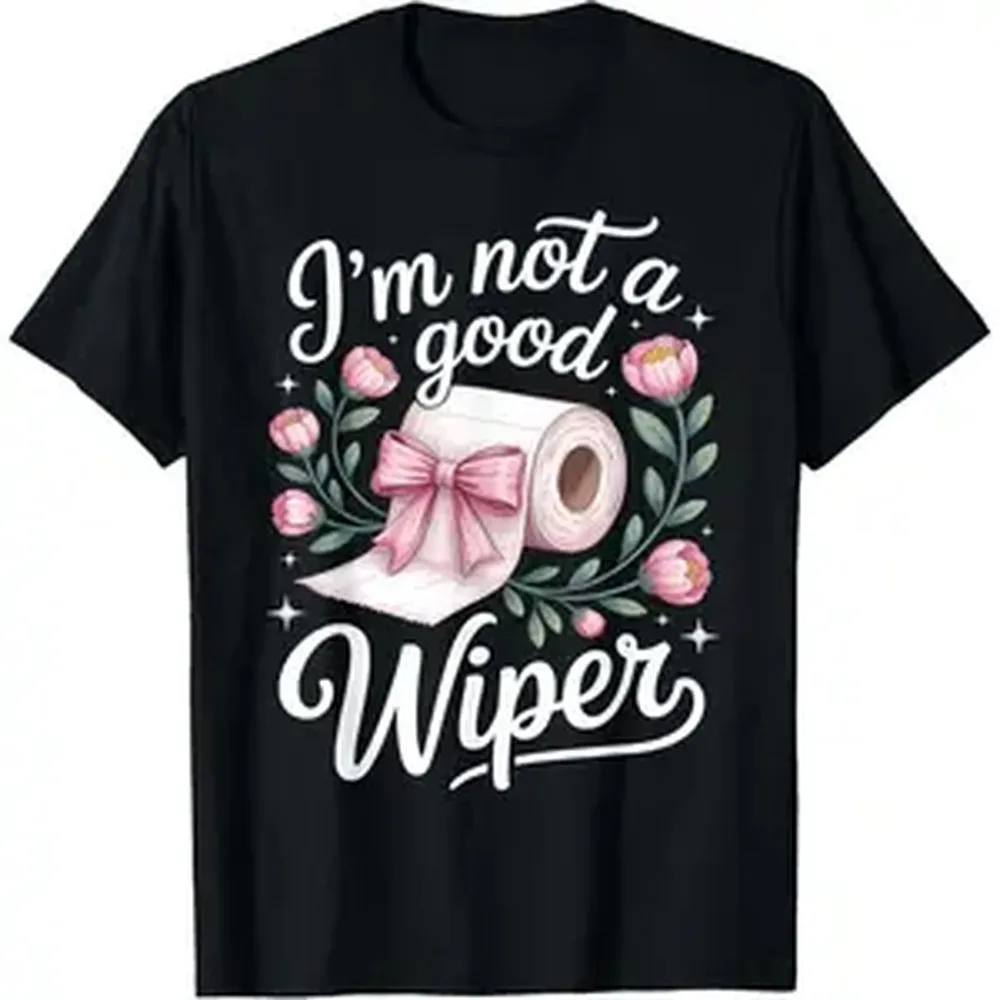Inappropriate I'm Not A Good Wiper Funny Adult Humor T-Shirt