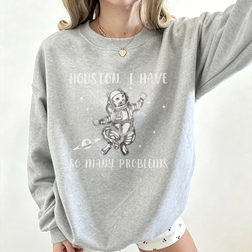 Houston I Have So Many Problems Astronaut Cat Sweatshirt Space Cat Cosmonaut Print  Pullover Funny Space Lover Sweatshirt Tops