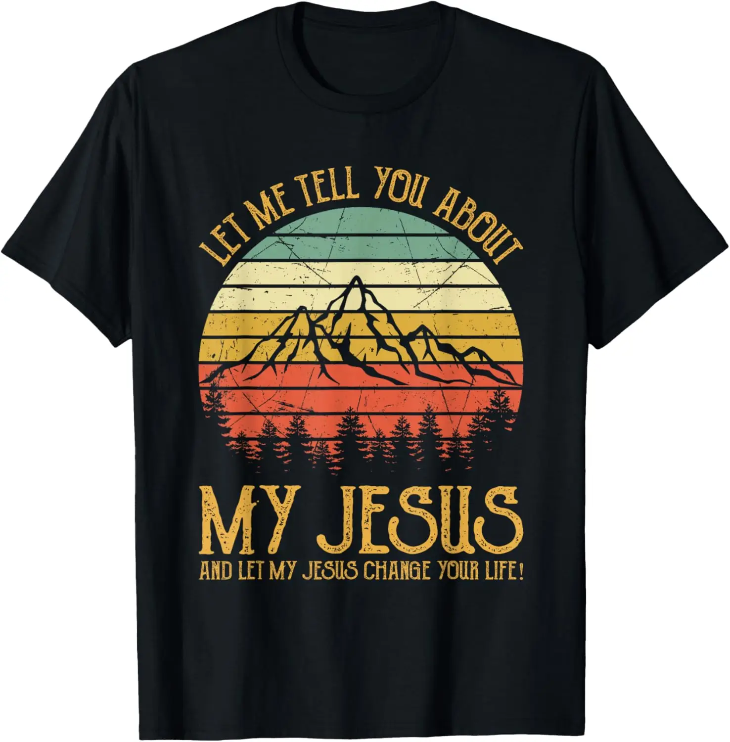 Let Me Tell You About My Jesus Mens Womens Kids Christian T-Shirt