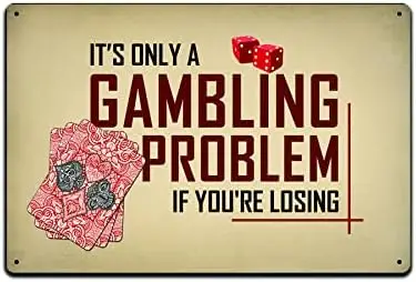 Tin Signs Poker Wall Decor - Metal Sign for Man Cave Bar Card Game Room 12 x 8 in. It's Only A Gambling Problem is You'r