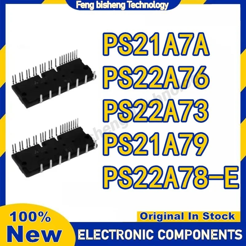 

New original PS22A78-E PS21A7A PS22A73 PS22A76 PS21A79 Module Integrated Circuits