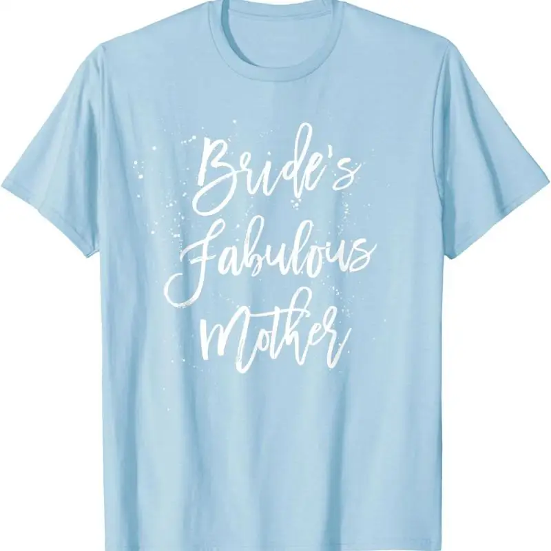 

Bride'S Fabulous Mother T Shirt Mob Wedding Day Party