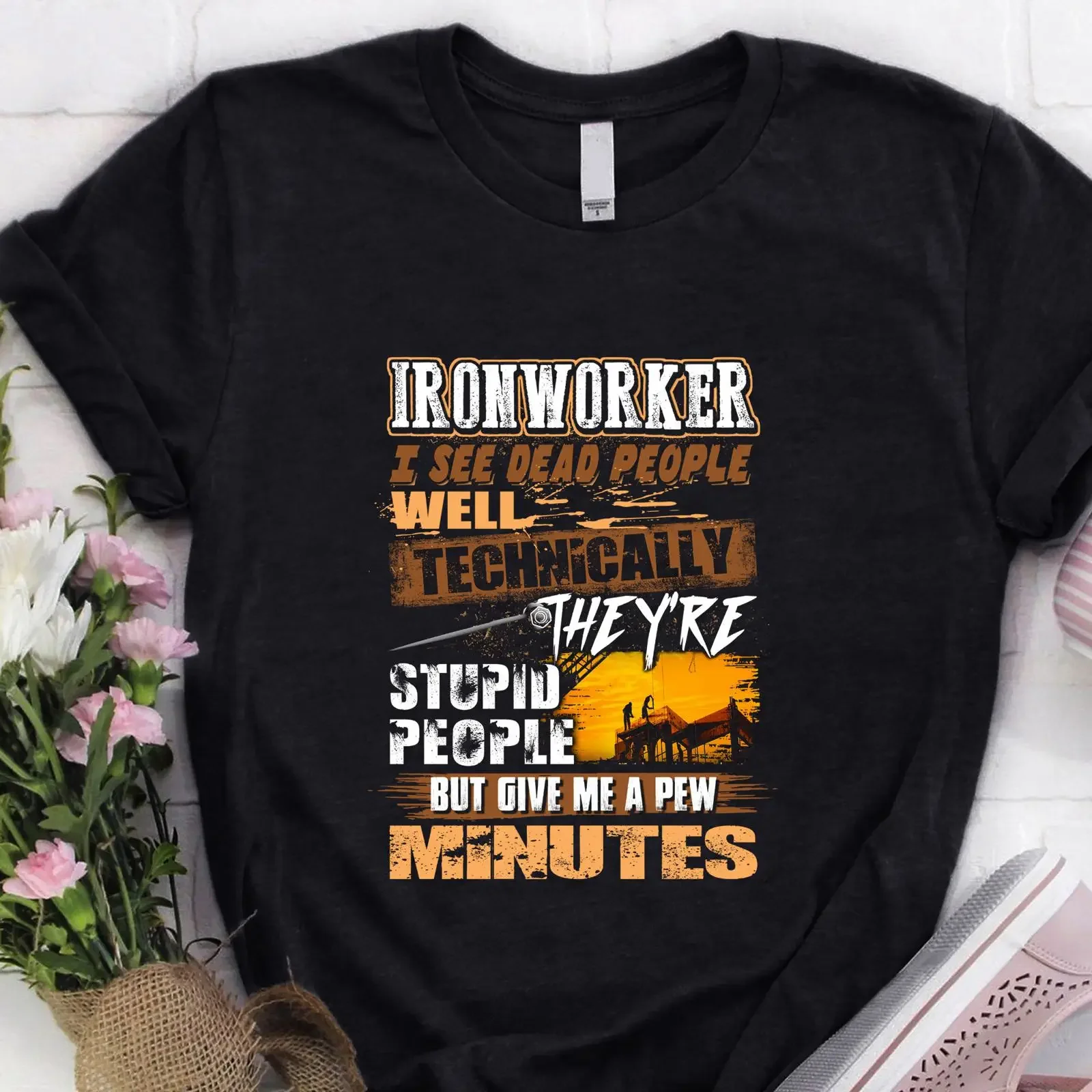 Funny Ironworker Sarcastic Quote I See Dead People T shirt Construction Worker Casual vintage Washed homme Stretched streetwear