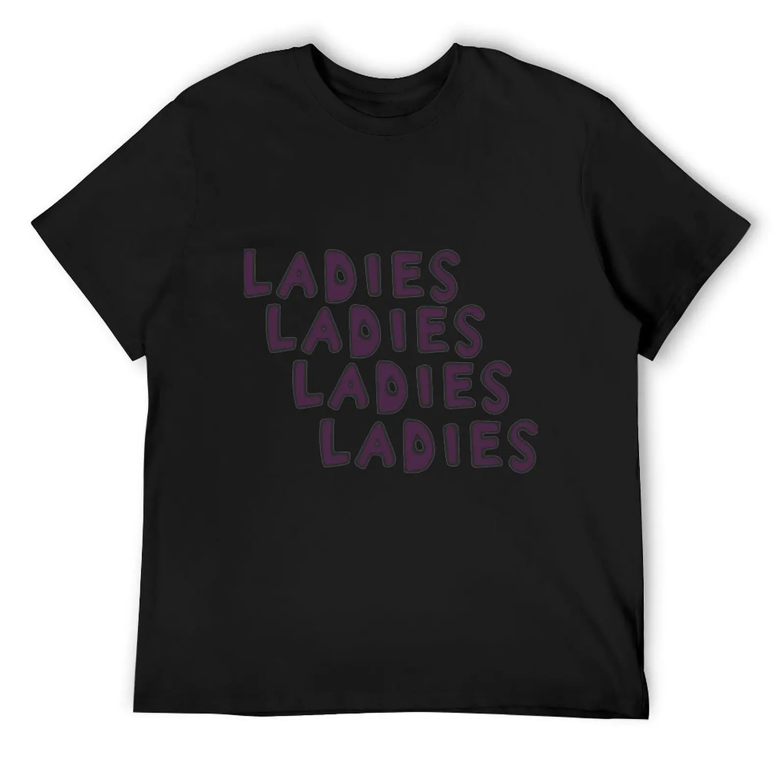 

Ladies, Ladies, Ladies T-Shirt plus sizes affliction shirts funny shirt cotton t shirts men