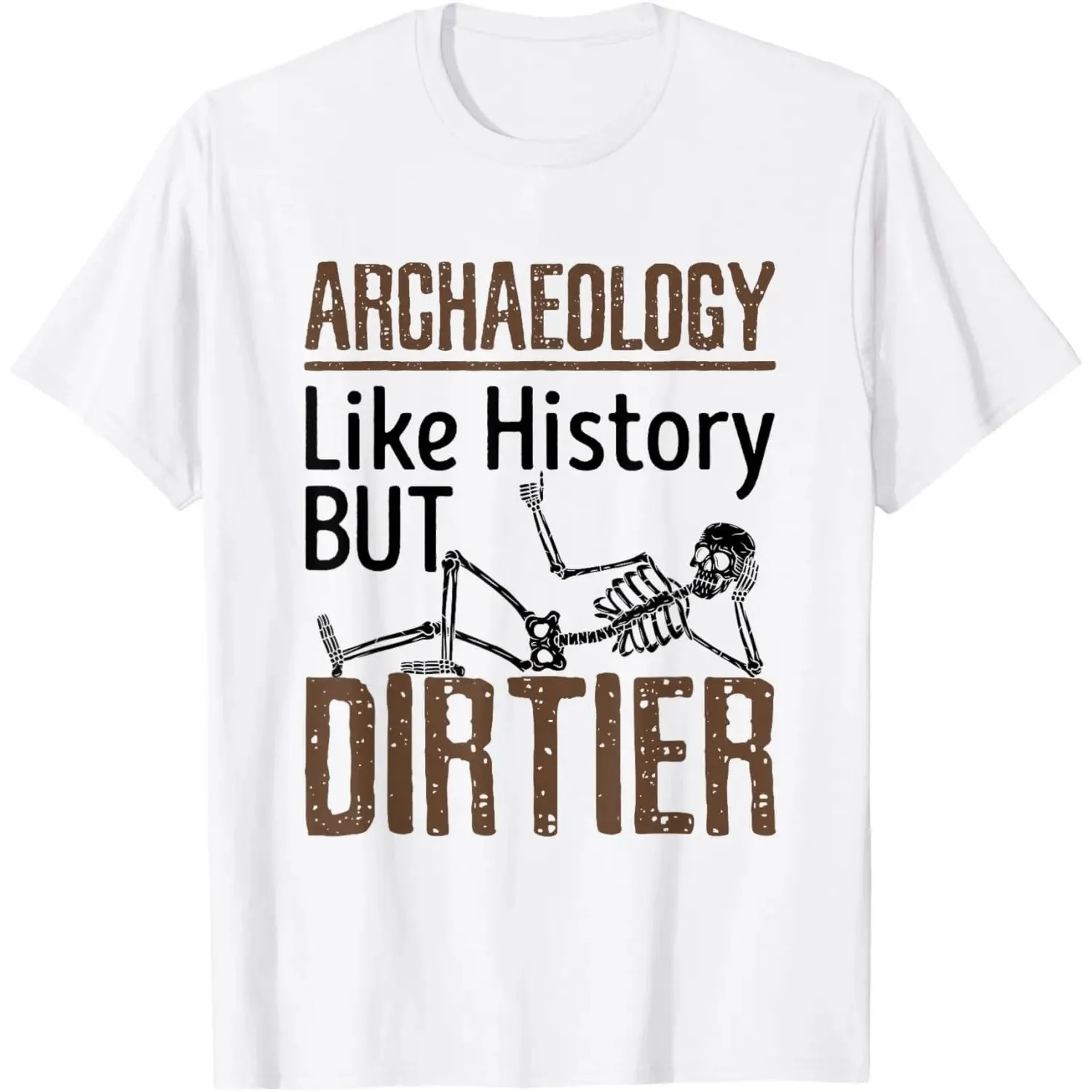 Archaeology Like History But Dirtier Skeleton Graphic Tee Men Cotton Crewneck Trip T-Shirt