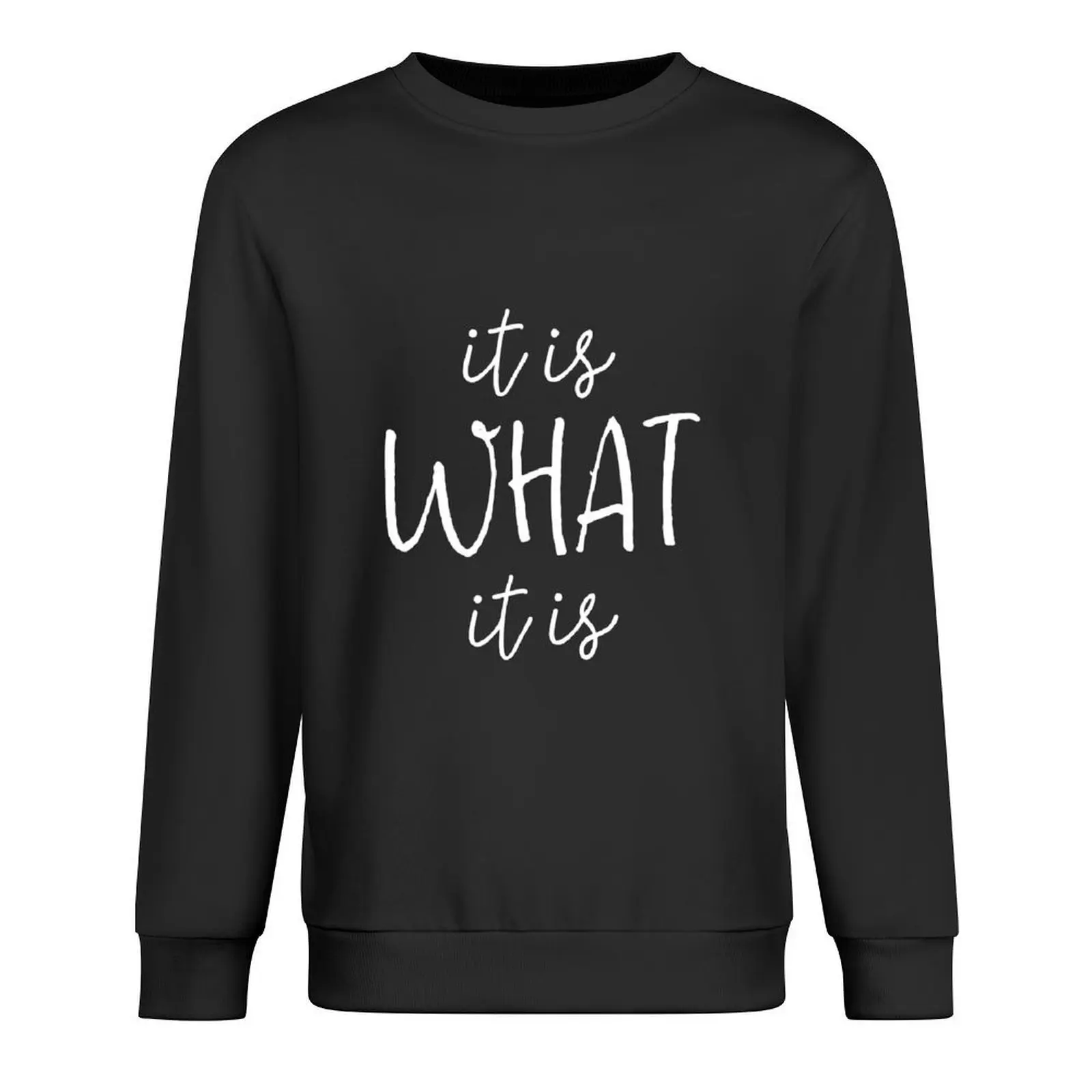 

it is what it is Pullover men's sweat-shirt set men's clothing clothes for men men's coat new in sweatshirts
