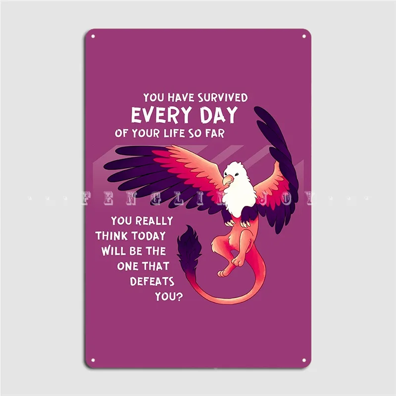 You Have Survived Every Day Gryphon Metal Sign Design Cinema Plaques Pub Tin Sign Poster