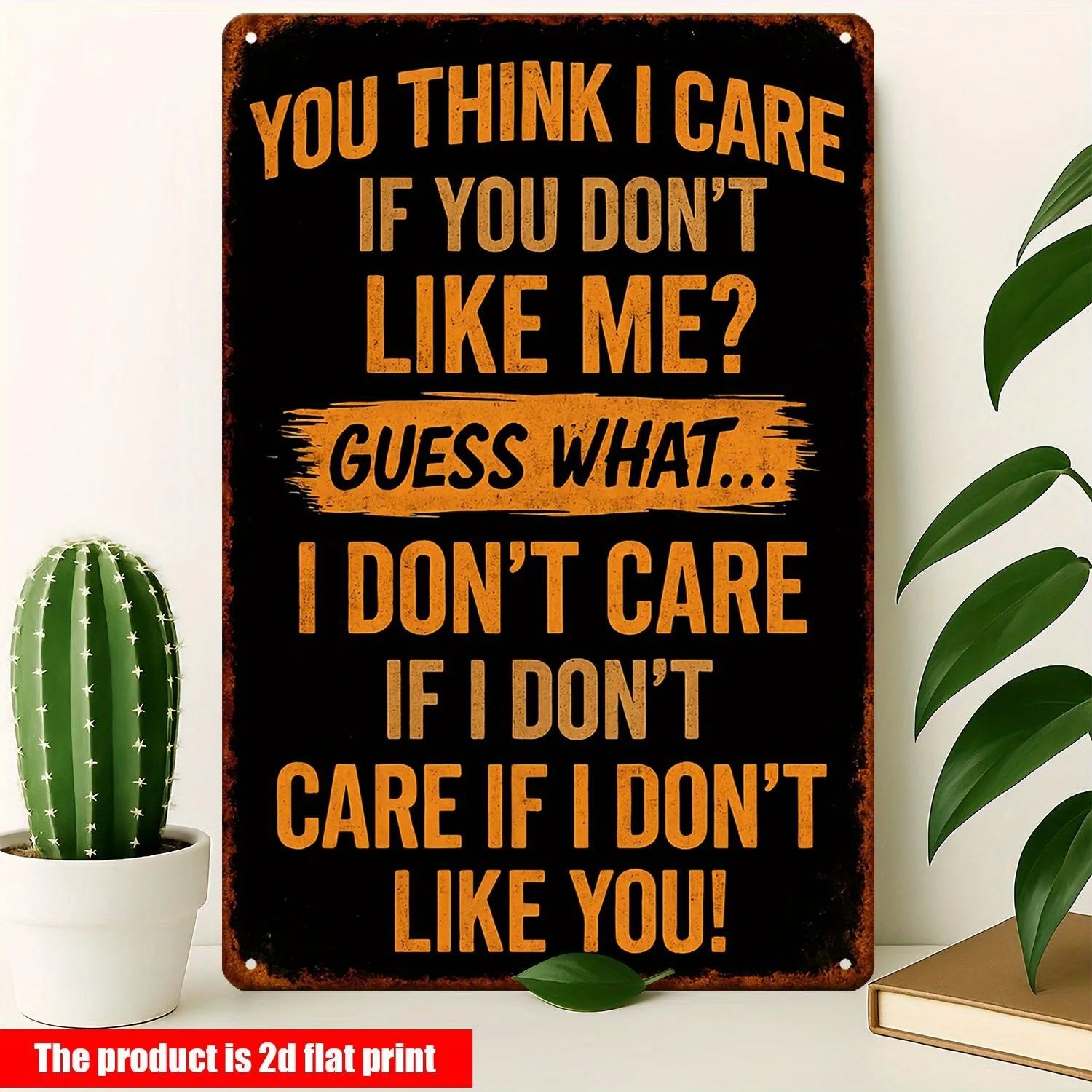 Edgy 'You Think I Care' Sarcastic Metal Tin Sign Man Cave/Office Wall Decoration Metal Sign
