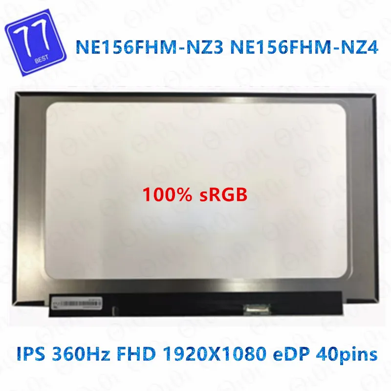 

Original 15.6 inch NE156FHM-NZ3 NE156FHM-NZ4 FHD IPS Matte LCD Display Screen Panel 40Pins matrix 360HZ 100% sRGB Non-Touch