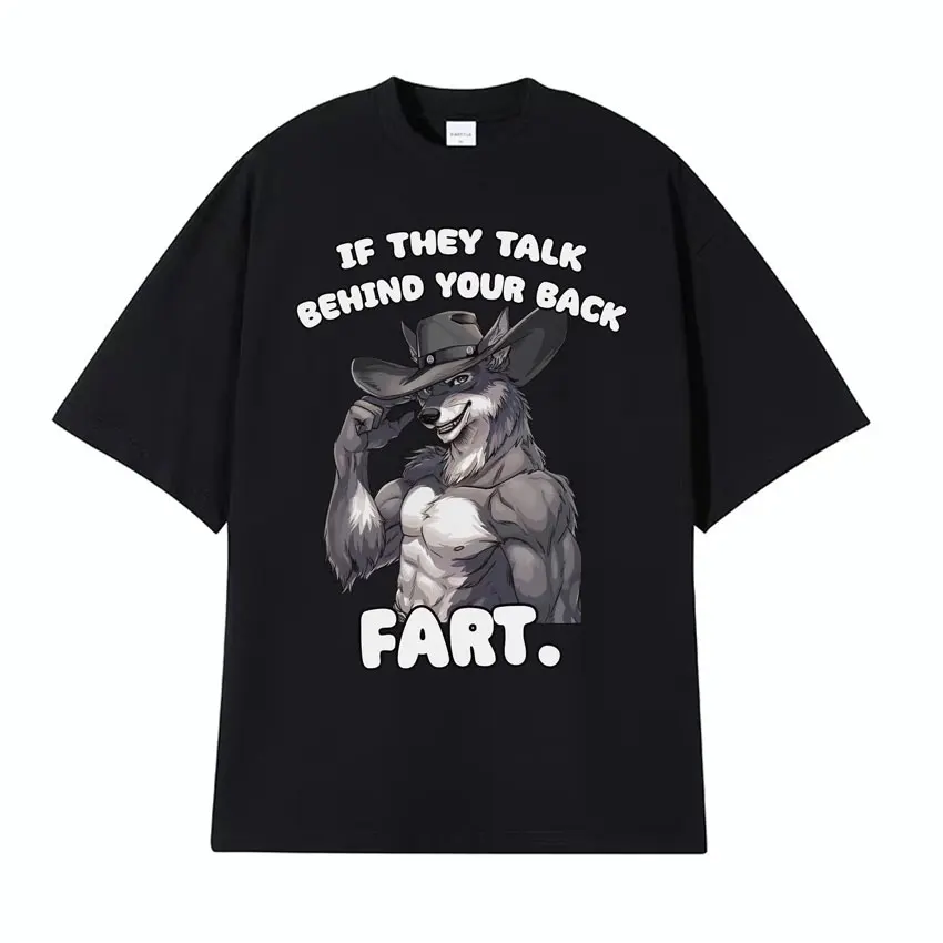 If They Talk Behind Yo Back Fart Wolf Literally Me Funny Meme Emo T-shirt Men\'s Clothing Harajuku Retro Oversized Cotton T Shirt