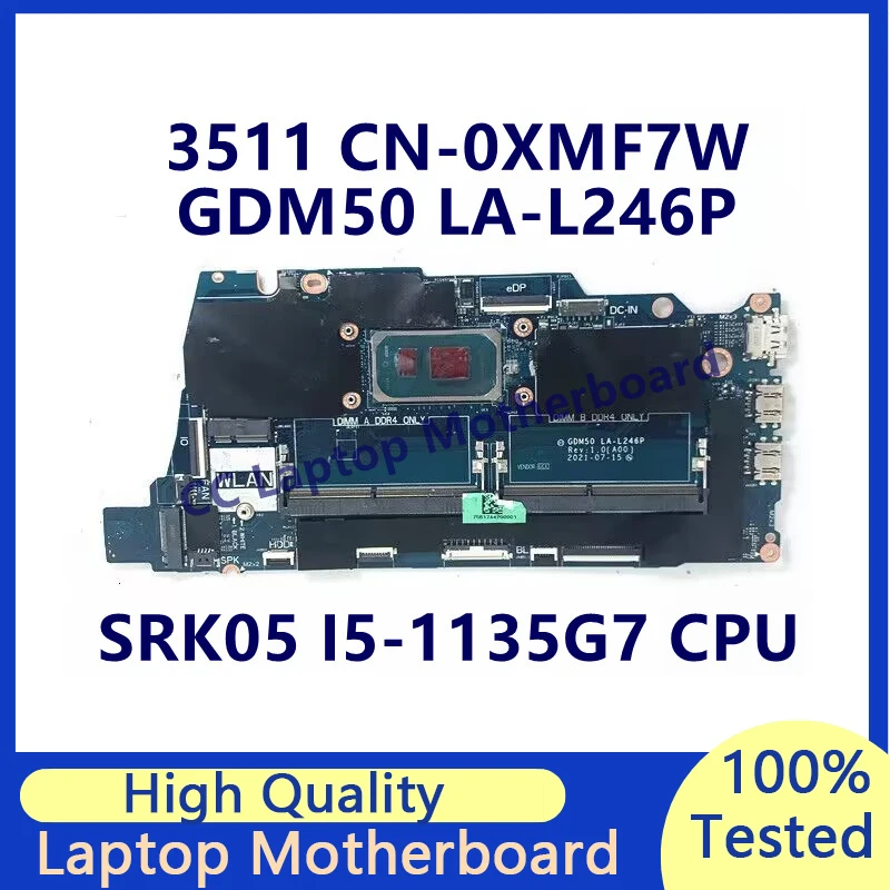 

CN-0XMF7W 0XMF7W XMF7W Mainboard For Dell 3511 Laptop Motherboard With SRK05 I5-1135G7 CPU LA-L246P 100%Full Tested Working Well