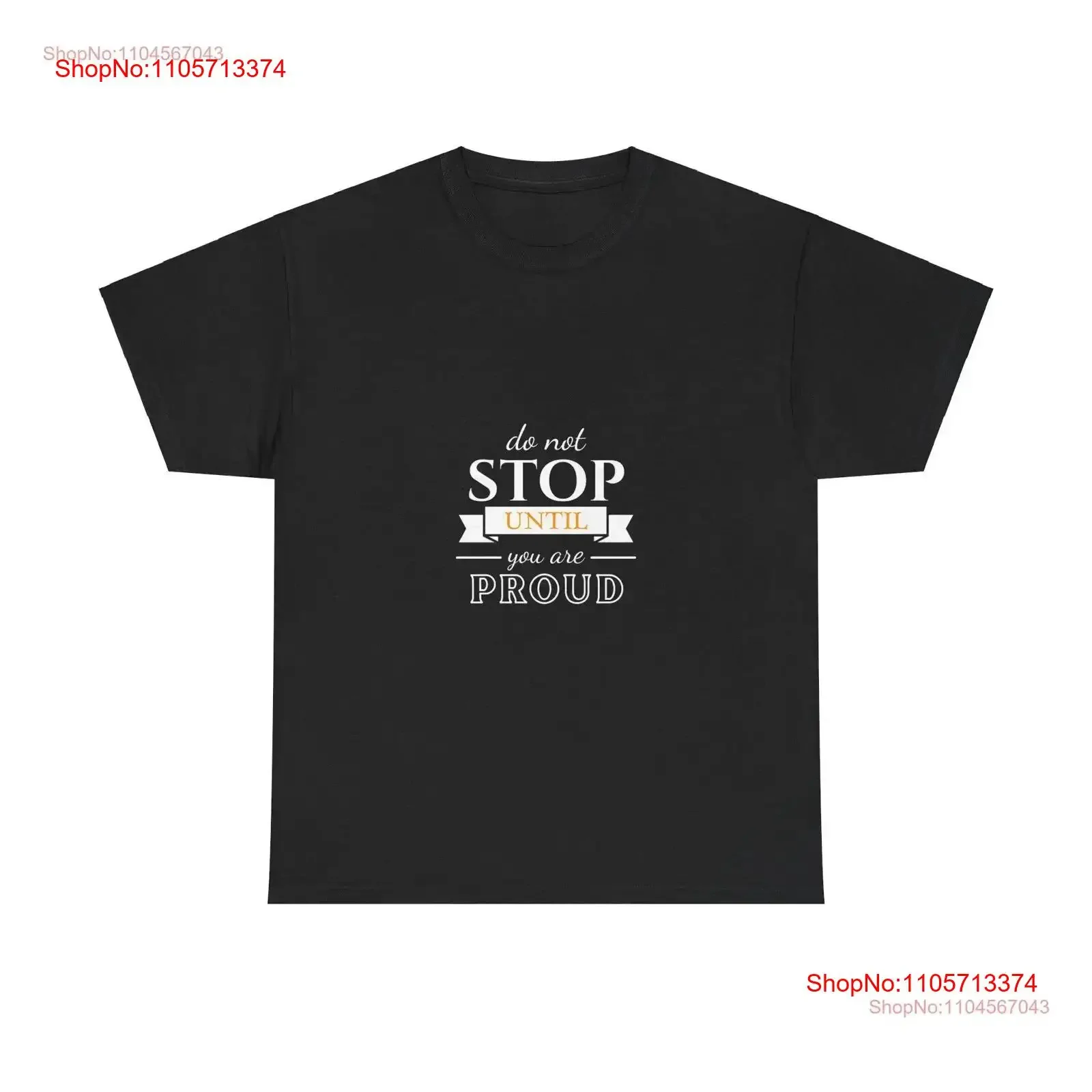Motivation T Shirt Heavy Cotton Do Not Stop until you are proud Inspirational Positive Vibes Top vintage Washed streetwear Soft