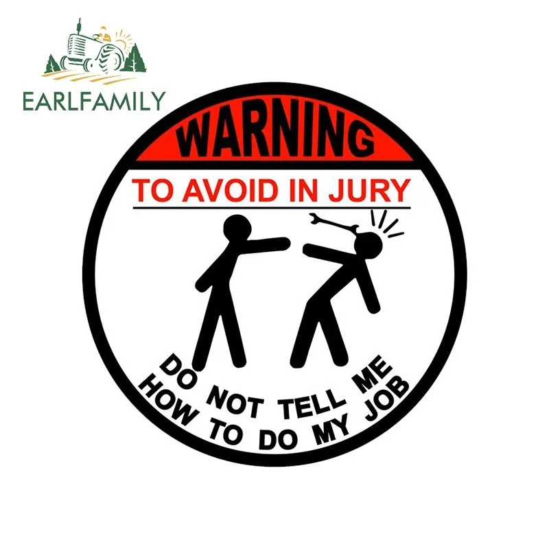 EARLFAMILY Do Not Tell Me How To Do My Job Car Stickers Humorous Waterproof SUV Fish Boat DIY Decal Funny Racing Accessories