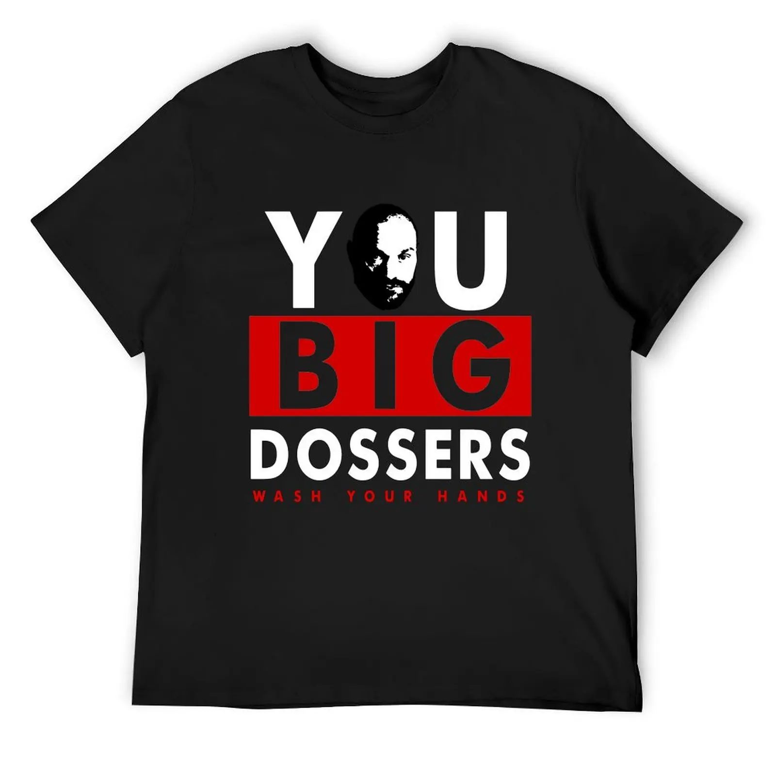 

Funny Fury You Big Dossers Wash Your Hands, Tyson Fan T-Shirt