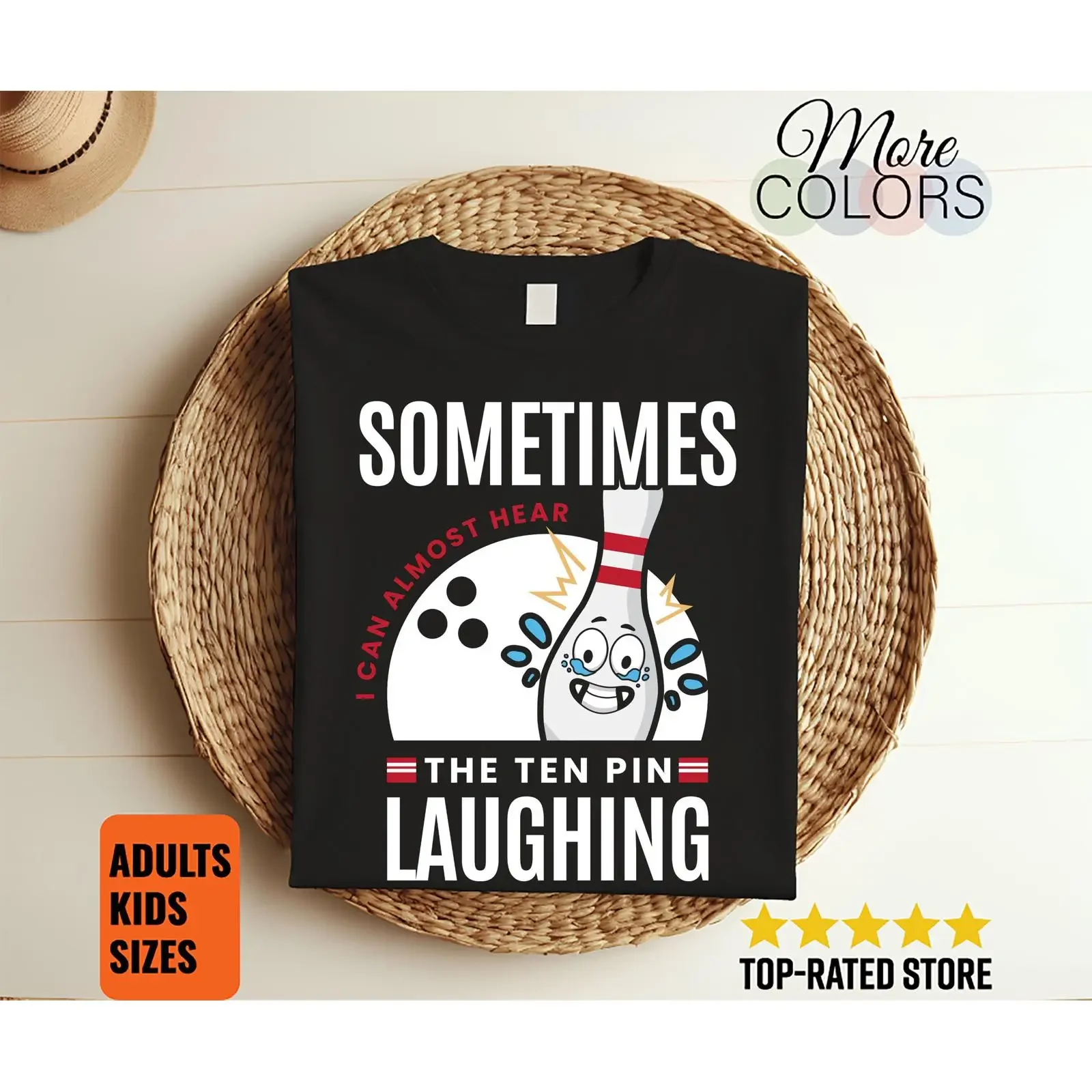 Funny Sometimes I Can Almost Hear The Ten Pin Laughing Bowling T Shirt Humorous for Bowlers Lover Casual Adults Kids vintage