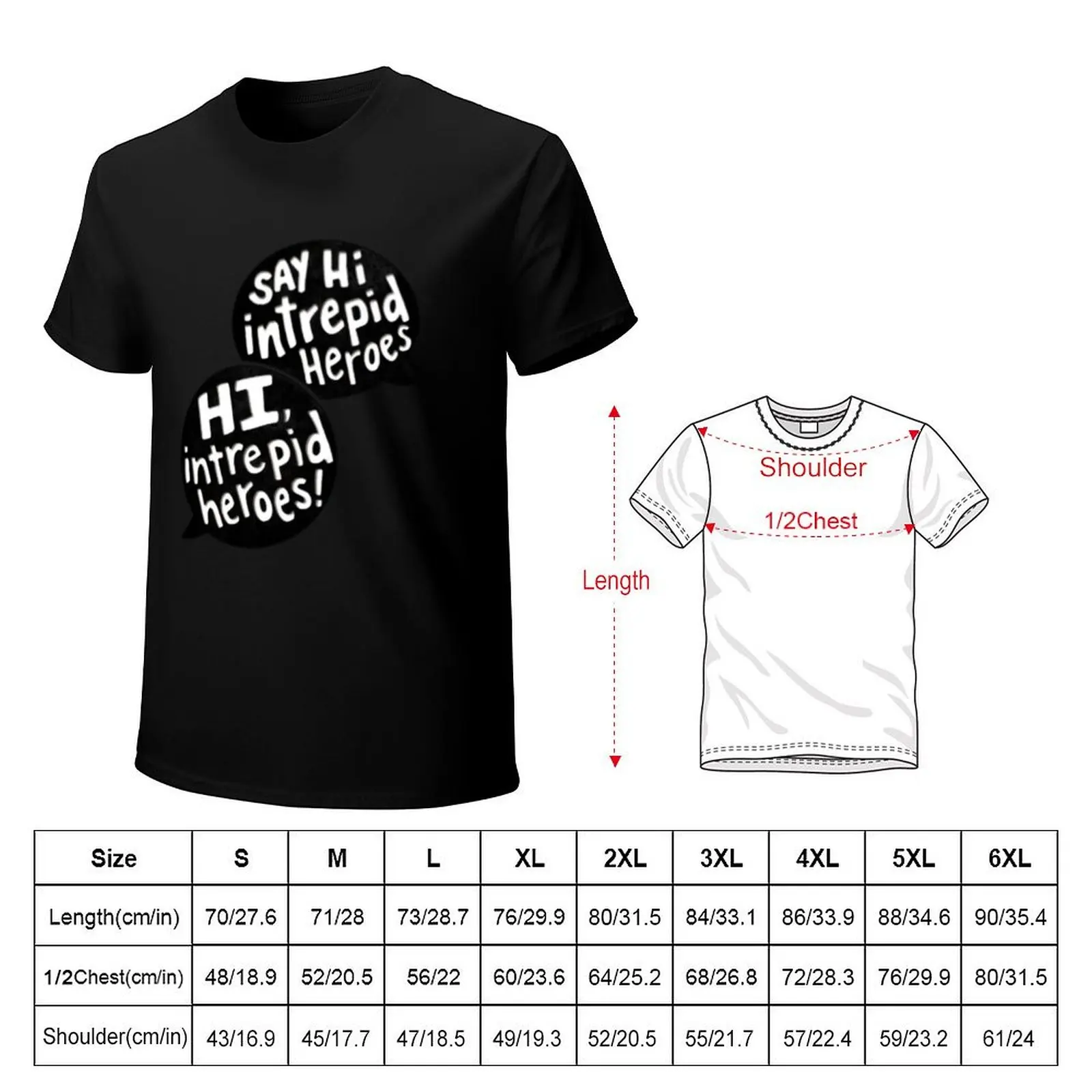 Say Hi Intrepid Heroes! T-Shirt Sweat Absorbing Sports Tee Shirt
