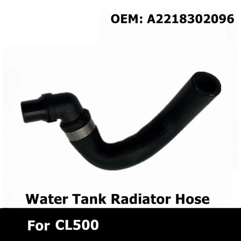 U1JF 2218302096 A2218302096 Accesorios automotrices para W221 C216 CL500 CL550 S350 TANCAS AGUA MOTOR Radiador Manguera