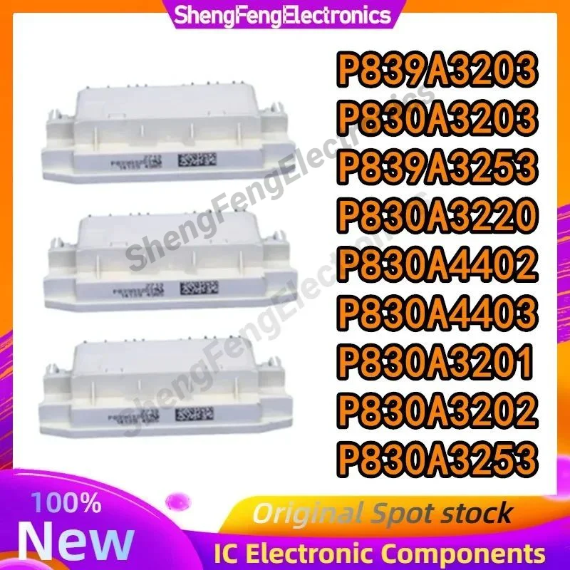 

P839A3203 P830A3220 P839A3253 P830A3201 P830A3202 P830A4403 P830A3253 P830A4402 P830A3203 New original module