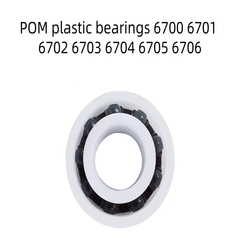 Waterproof Insulation POM Plastic Bearings Set 6700 Series including 6701 6702 6703 6704 6705 6706 for Enhanced Performance
