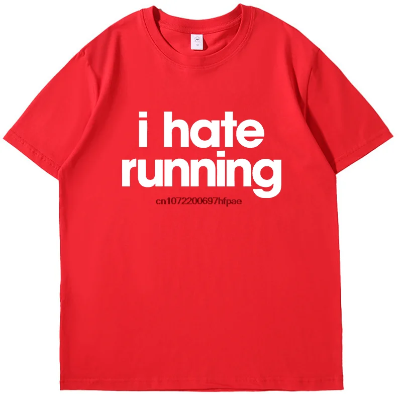 Funny Sarcastic Mens I Hate Running Tshirt Marathon Runner Fitness Workout Fashion New Shirts And T-Shirts Round Neck T-Shirt