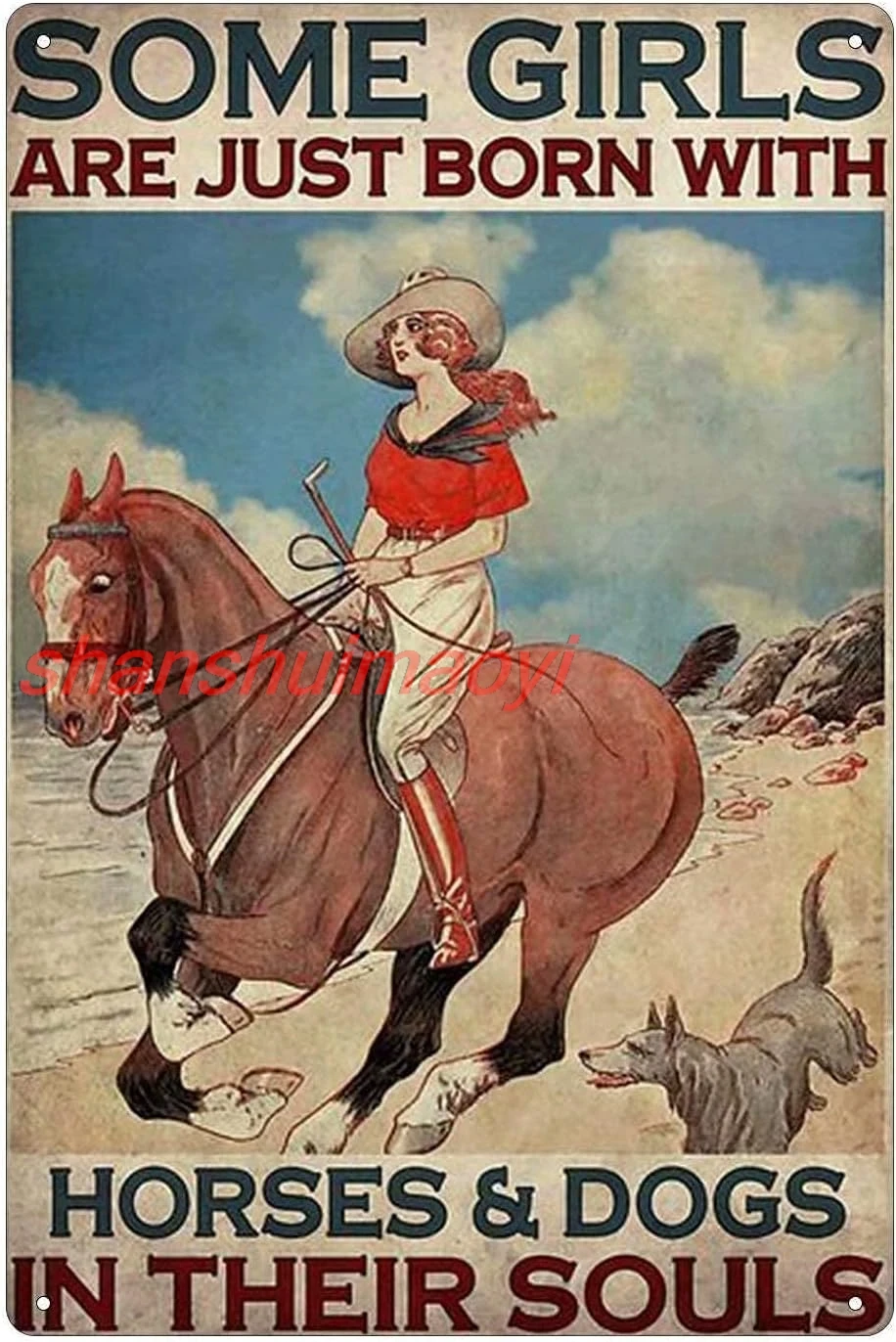 Vintage Aluminum Sign Metal Poster Plaque Horse Riding Girl Some Girls Are Just Born With Horses Dogs In Their Souls Metal  sign