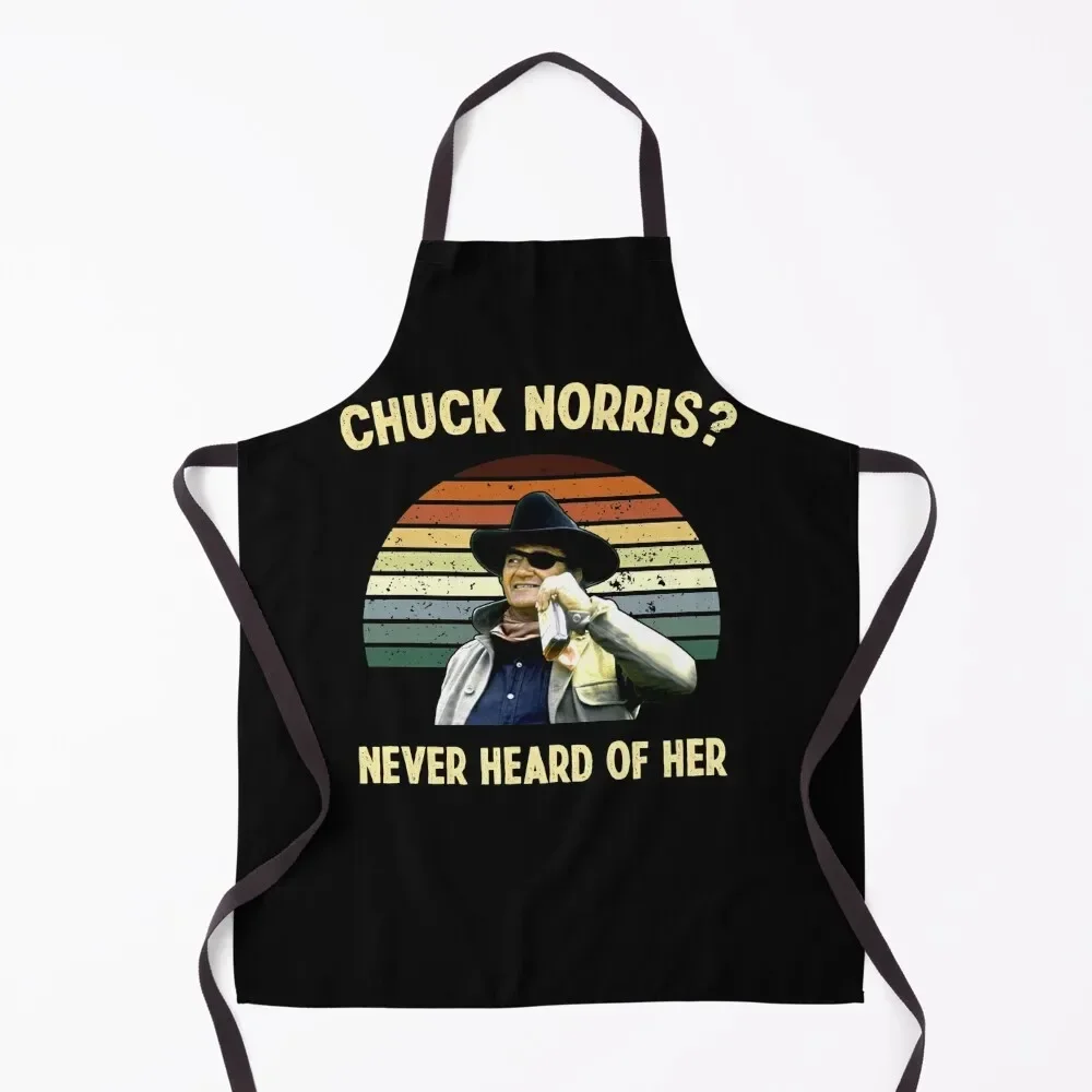 

Chuck Norris Never Heard Of Her Vintage Retro John Lovers Wayne Cowboy Movies Apron christmas 2025 carpenter Apron