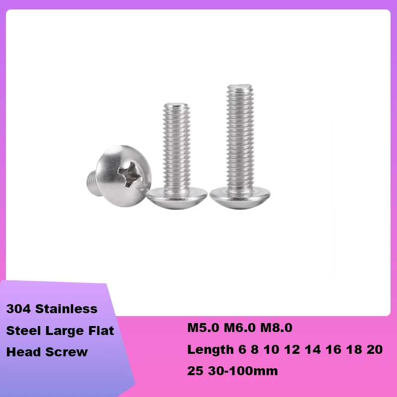 304 Stainless Steel Large Flat Head Screw M5.0 M6.0 M8.0 Half Umbrella Head Cross Screw Length 6 8 10 12 14 16 18 20 25 30-100mm