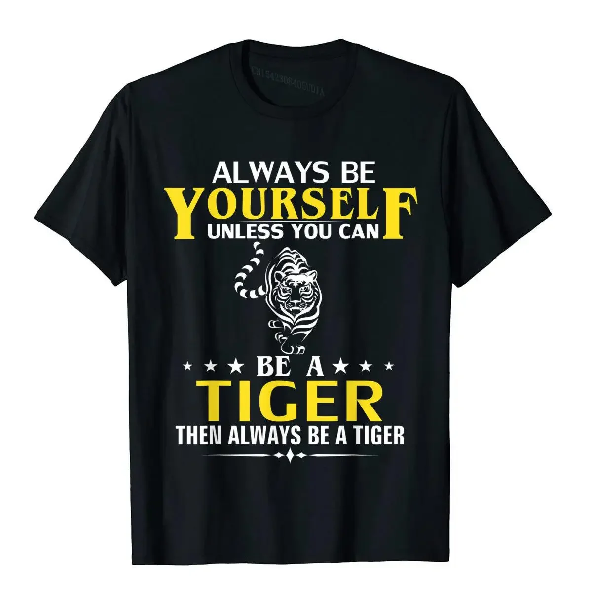 Always Be Yourself Unless You Can Be A Tiger Funny Animal T-Shirt Coupons Print Tees Cotton Top T-Shirts For Men Gift