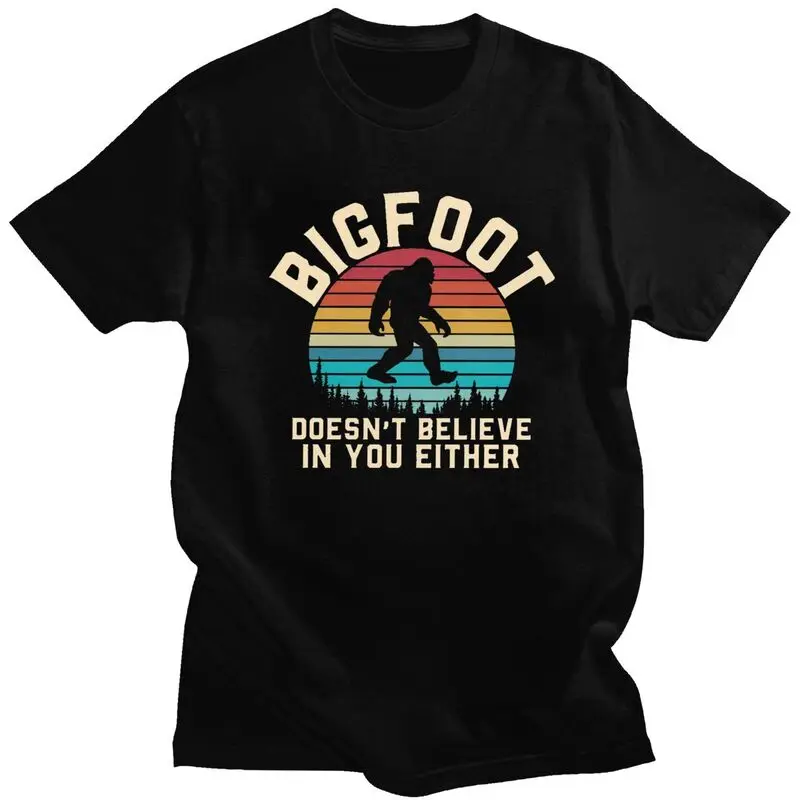 Custom Bigfoot Doesnt Believe In You Either Tshirt for Men Short Sleeve Casual T Shirt T-shirts Slim Fit Pure Cotton Tee Gift