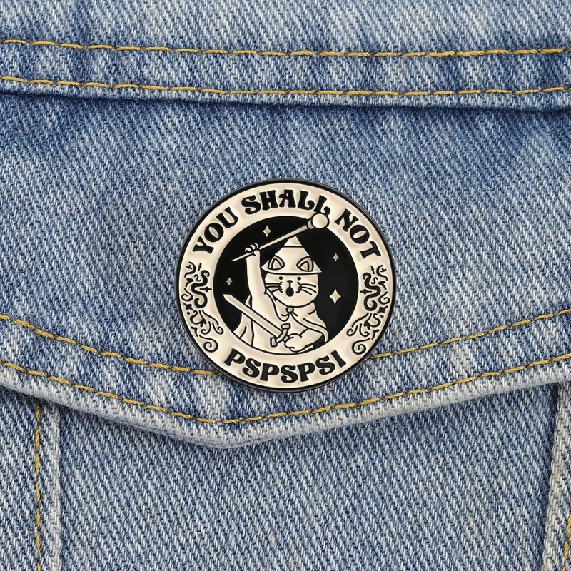 Emaille-Anstecknadeln „You Shall Not Psps“, lustige Katze, Kätzchen, Broschen, Anstecknadeln, niedliche Cartoon-Tier-Zitate, Schmuck, Geschenk für Freunde