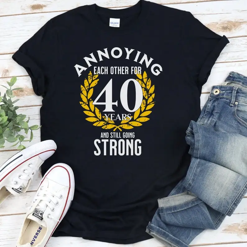 Funny 40th wedding anniversary gifts for husband and each other for Matching 40 years anniversary shirt for Couple 100% Cotton