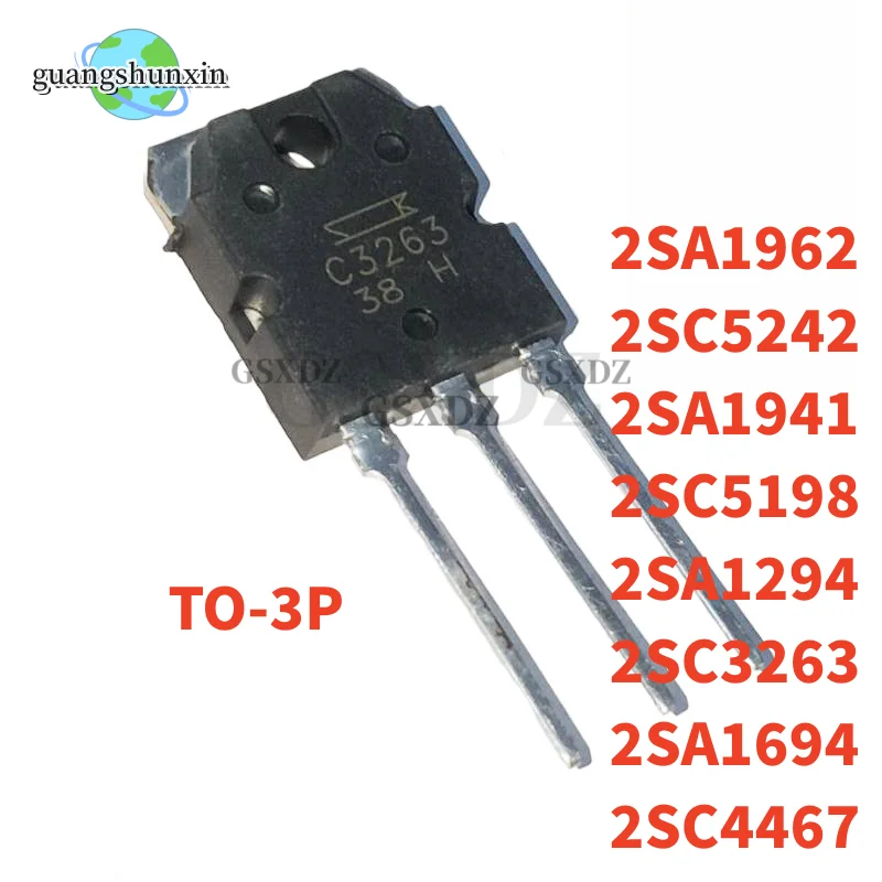 10PCS 2SA1962 2SC5242 2SA1941 2SC5198 2SA1294 2SC3263 2SA1694 2SC4467 TO-3P Audio amplifier tube