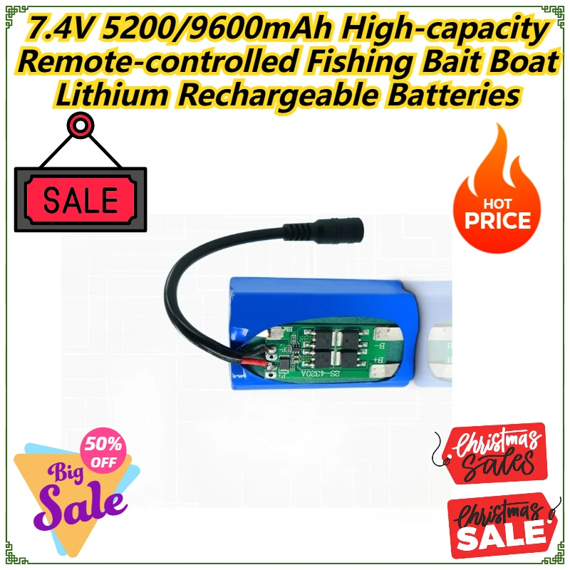 

7.4V 5200/9600mAh High-capacity Remote-controlled Fishing Bait Boat Lithium Rechargeable Batteries