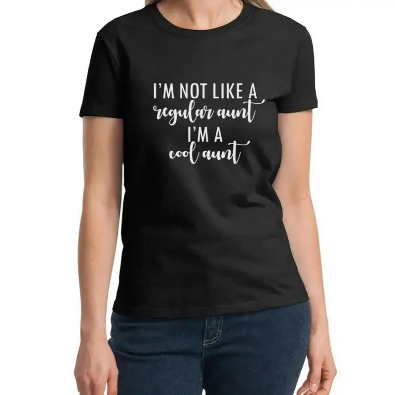I'm Not Like a Regular Aunt Cool T Shirt New Auntie Best Ever