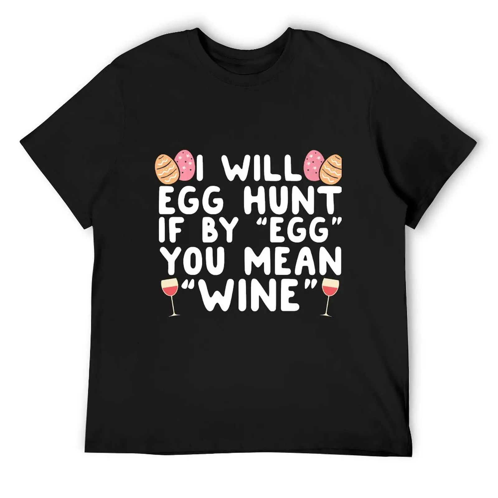 

Jesus Easter Bunny Egg Good Friday I Hunt For Wine Gift T-Shirt cute clothes shirts graphic tee shirts for men