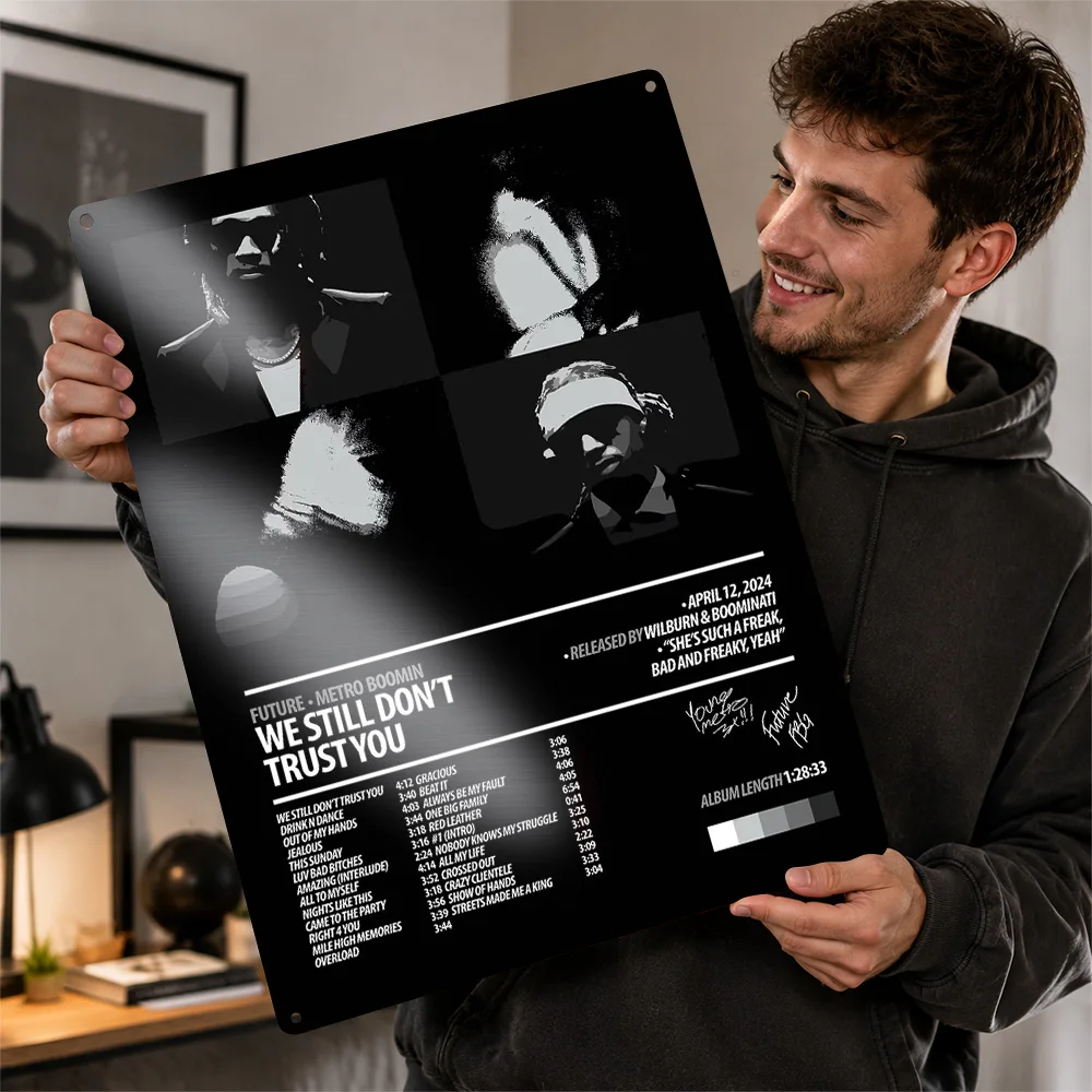 Future And Metro Boomin We Still Don't Trust You Printed Poster Graphic Wall Art For Bedroom Customized Aluminum Metal Sign Gift