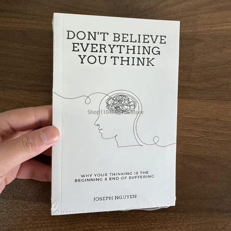 Don't Believe Everything You Think by Joseph Nguyen Why Your Thinking Is The Beginning & End Of Suffering Paperback English Book