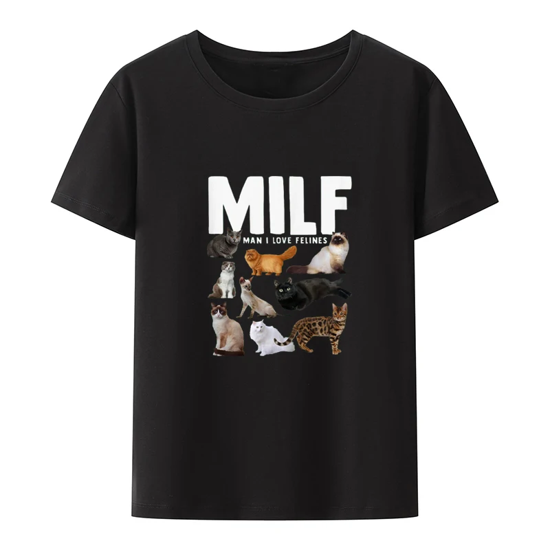 MILF Man I Love Felines Funny Cats Womens Mens Cotton T-Shirt Trend Retro Novelty Creative Shirts and Blouses Ulzzang Student