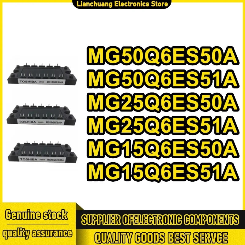 

MG50Q6ES50A MG50Q6ES51A MG25Q6ES50A MG25Q6ES51A MG15Q6ES50A MG15Q6ES51A New Original in stock