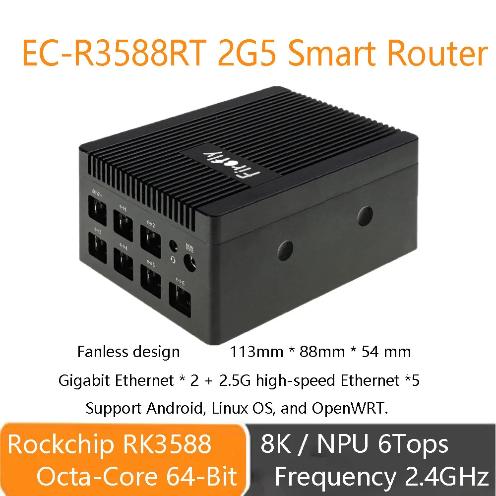 

Firefly EC-R3588RT 2G5 Smart Router Rockchip RK3588 Processor 2.4 GHz 8K Dual Gigabit Ethernet Five 2.5G Ethernet Ports NPU 6T