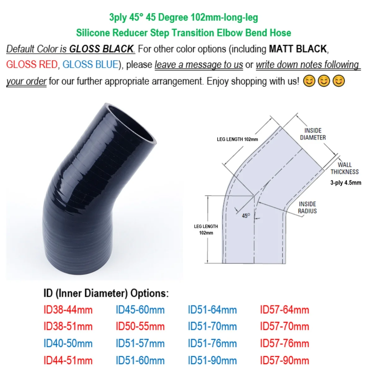 

Gloss Black 45° 45 Degree 3ply 102mm-long-leg Silicone Reducer Step Transition Elbow Hose ID 38 40 44 50 51 55 57 60 64 70 76 90