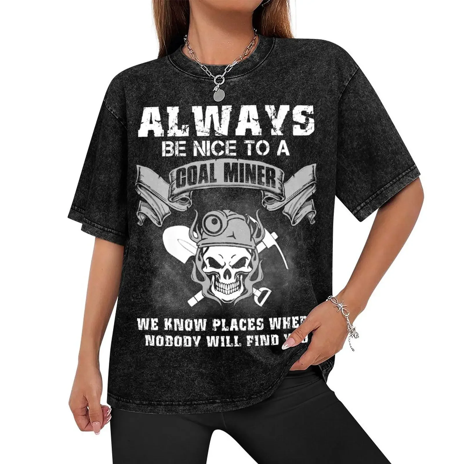 ALWAYS BE NICE TO A COAL MINER T-Shirt vintage clothes anime tshirt anime t shirts slim fit t shirts for men