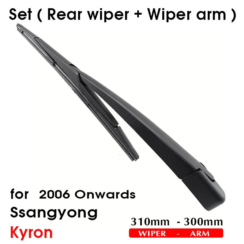 Auto RearWiper Blade For Ssangyong Kyron,310mm 2006 Onwards Rear Window Windshield Wiper Blades Arm,Car Styling Accessories